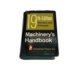 Machinery's Handbook 19th Edition Revised & Enlarged by Industrial Press